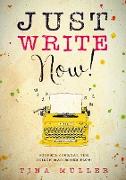 Just write now!