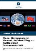 Global Governance im Wandel: Auf dem Weg zur multipolaren Zusammenarbeit