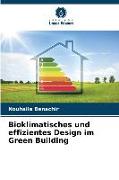 Bioklimatisches und effizientes Design im Green Building