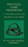 Practical Game Preserving - A Complete Guide to the Destruction of Vermin