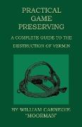 Practical Game Preserving - A Complete Guide to the Destruction of Vermin