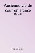Old Court Life in France (Volume I)