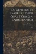 De Gentibus Et Familiis Judaeis Quae I. Chr. 2. 4. Enumerantur: Diss