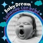Baby Dream (Bilingual Spanish & English)