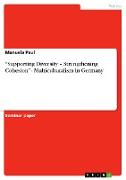 ¿Supporting Diversity ¿ Strengthening Cohesion¿ - Multiculturalism in Germany