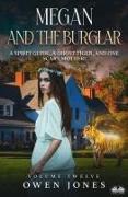 Megan And The Burglar: A Spirit Guide, A Ghost Tiger And One Scary Mother!