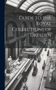 Guide to the Royal Collections of Dresden