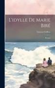 L'idylle De Marie Biré: Roman