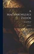 A Magyarországi Zsidók: Története