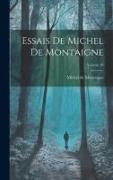 Essais De Michel De Montaigne, Volume 10