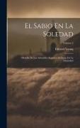 El Sabio En La Soledad: Filosofía De Los Adorables Augustos Atributos De La Diuinidad, Volume 2