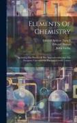 Elements Of Chemistry: Including The History Of The Imponderables And The Inorganic Chemistry Of The Late Edward Turner