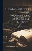 Thomas Gordon, The "independent Whig," By J.m. Bulloch