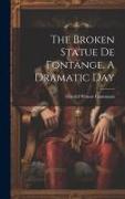 The Broken Statue De Fontange. A Dramatic Day
