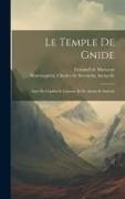 Le Temple De Gnide: Suivi De Céphise Et L'amour Et De Arsace Et Isménie