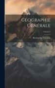 Géographie Générale, Volume 2