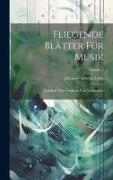 Fliegende Blätter Für Musik: Wahrheit Über Tonkunst Und Tonkünstler, Volume 2