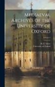 Mediaeval Archives of the University of Oxford, Volume 2