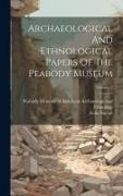 Archaeological And Ethnological Papers Of The Peabody Museum, Volume 2