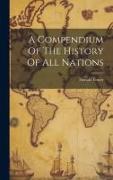 A Compendium Of The History Of All Nations