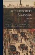The Crockett Almanac: Containing Sprees and Scrapes in the West, Life and Manners in the Backwoods, and Exploits and Adventures on the Prari