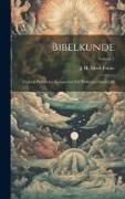 Bibelkunde: Zugleich Praktischer Kommentar Zur Biblischen Geschichte, Volume 1