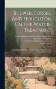Bulwer, Forbes, And Houghton On The Water-treatment: A Compilation Of Papers On The Subject Of Hygiene And Rational Hydropathy