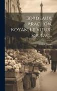 Bordeaux, Arachon, Royan, Le Vieux-soulac