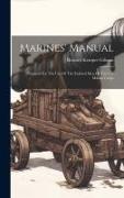 Marines' Manual: Prepared For The Use Of The Enlisted Men Of The U.s. Marine Corps