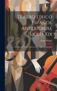 Teatro Lírico Español Anterior Al Siglo Xix, Documentos Para La Historia De La Música Española