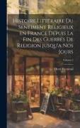 Histoire littéraire du sentiment religieux en France depuis la fin des guerres de religion jusqu'a nos jours, Volume 5