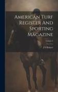 American Turf Register And Sporting Magazine, Volume 4