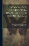 Catalogue Of The Lepidoptera Phalaenae In The British Museum, Volume 4