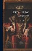 Rugantino: Or, the Bravo of Venice
