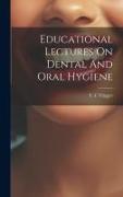 Educational Lectures On Dental And Oral Hygiene