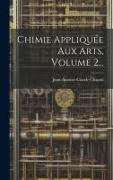 Chimie Appliquée Aux Arts, Volume 2
