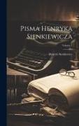 Pisma Henryka Sienkiewicza, Volume 1