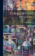 Chemistry No Mystery
