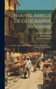 Nouvel Abregé De Géographie Moderne: Suivi D'un Appendice Et D'un Abrégé De Gégraphie Sacrée, À L'usage De La Jeunesse