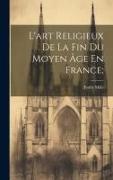 L'art Religieux De La Fin Du Moyen Âge En France