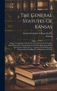 The General Statutes Of Kansas: Being A Compilation Of All The Laws Of A General Nature, Based Upon The General Statutes Of 1868, (embracing All Of Sa