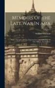Memoirs Of The Late War In Asia: With A Narrative Of The Imprisonment And Sufferings Of Our Officers And Soldiers, Volume 2