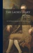 The Ladies Diary: Or, The Woman's Almanack, For The Year Of Our Lord, 1717