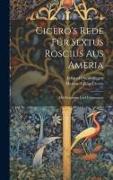 Cicero's Rede Für Sextus Roscius Aus Ameria: Mit Einleitung Und Commentar