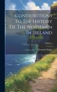 Contributions To The History Of The Norsemen In Ireland, Volume 2