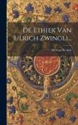 De Ethiek Van Ulrich Zwingli