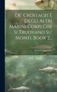 De' Crostacei E Degli Altri Marini Corpi Che Si Truovano Su' Monti, Book 2