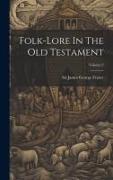 Folk-lore In The Old Testament, Volume 3