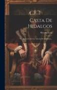 Casta De Hidalgos: Novela Escrita En Las Asturias De Santillana