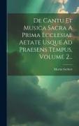De Cantu Et Musica Sacra A Prima Ecclesiae Aetate Usque Ad Praesens Tempus, Volume 2